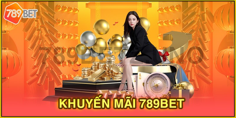 Khuyến mãi 789bet đa dạng loại hình và giá trị thưởng khác nhau 