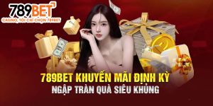 Quy Tắc Khuyến Mãi 789BET Mới Nhất Dành Cho Cược Thủ
