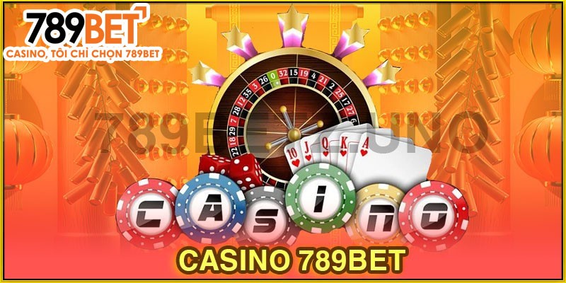 Cập nhập thông tin tổng quan về casino 789Bet