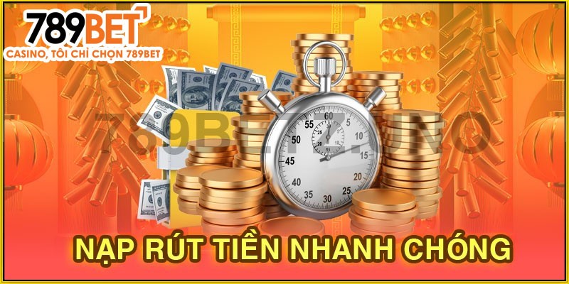 Thực hiện nạp rút nhanh chóng, tiện lợi tại casino 789Bet